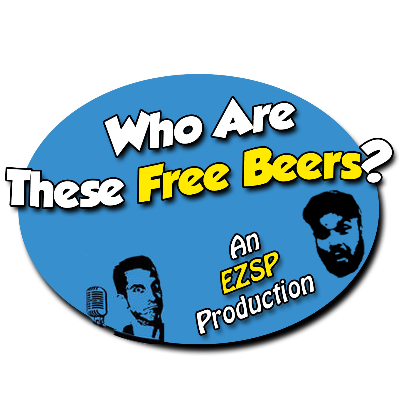 Ep 010 of Who Are These Free Beers? in the books! Check it out! - Eric Zane  Show